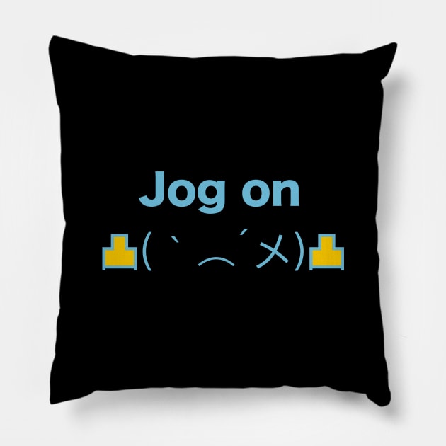 Jog on Pillow by Blacklinesw9