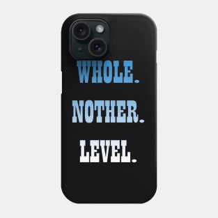 Whole nother level : neon tee Phone Case