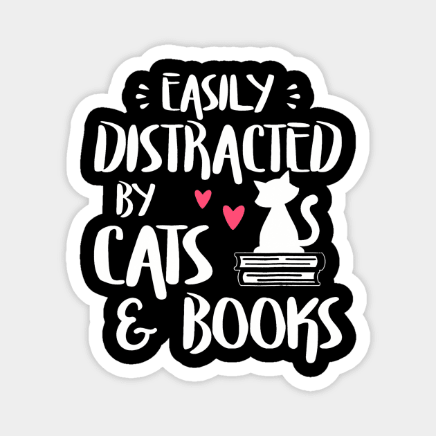 Easily Distracted by Cats and Books Cat Book Lover Magnet by Namatustee