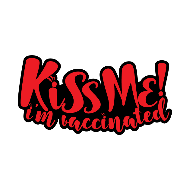 kiss me i'm vaccinated by RedSheep