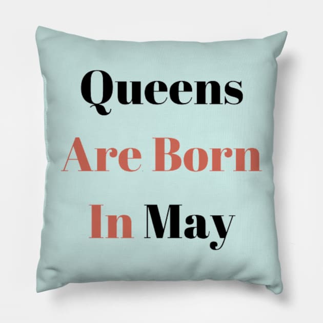Queens Are Born In May Pillow by FASHION FIT