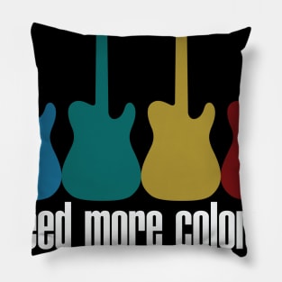 Need More Colors, I Mean More Guitar Pillow