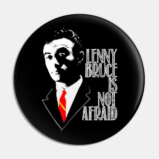 Lenny Bruce Is Not Afraid Design Pin