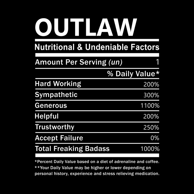 Outlaw Name T Shirt - Outlaw Nutritional and Undeniable Name Factors Gift Item Tee by nikitak4um