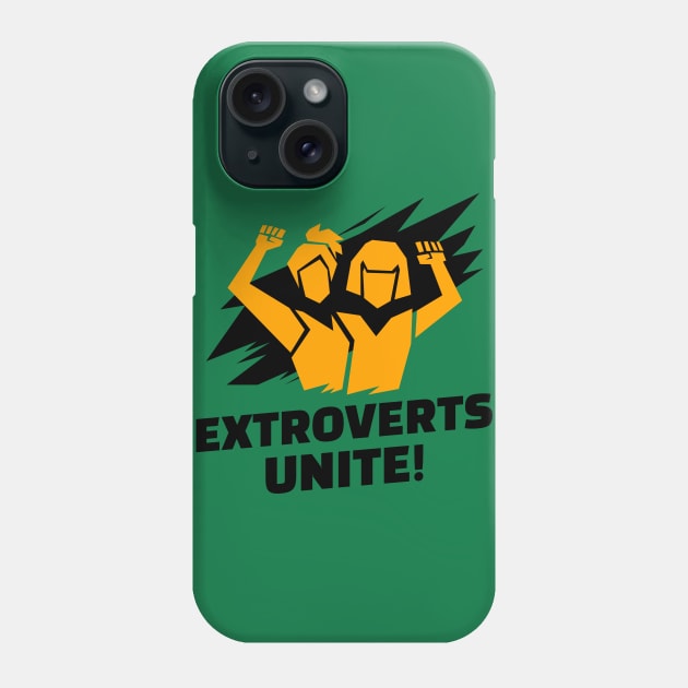 Extroverts Unite Together Phone Case by Hermit-Appeal