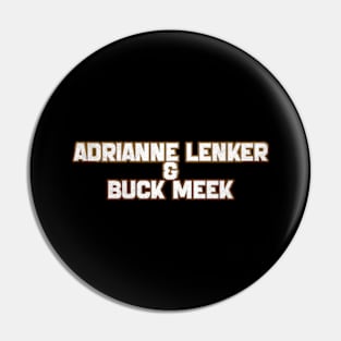 Adrianne Lenker Buck Meek Pin