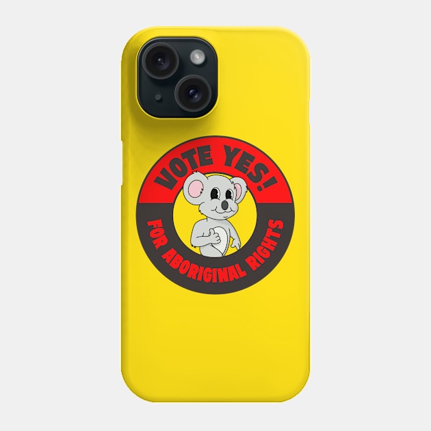 Vote Yes For Aboriginal Rights - Indigenous Sovereignty Phone Case by Football from the Left