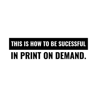 Please Explain Print On Demand T-Shirt