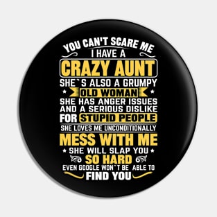 You Can't Scare me I Have a Crazy Aunt Pin