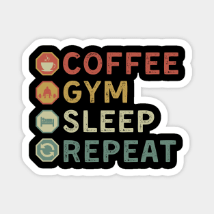 coffee gym sleep repeat Magnet
