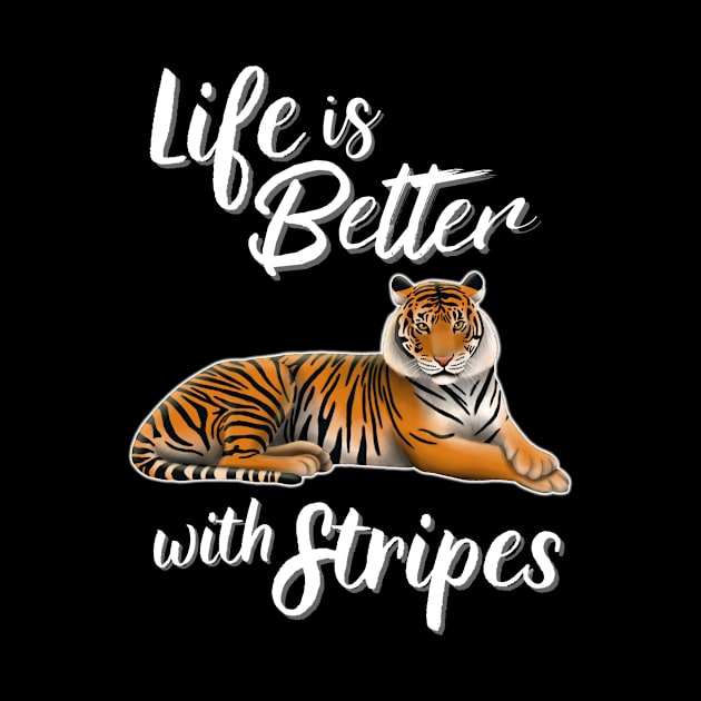 Tiger Life Is Better With Stripes by Wilderness Insider