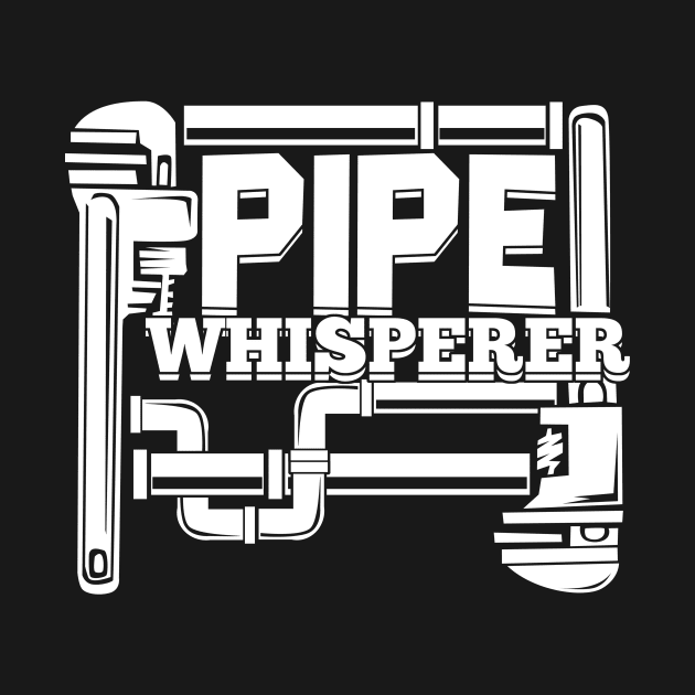 Pipe Whisperer Plumber Pipefitter Gift by Dolde08