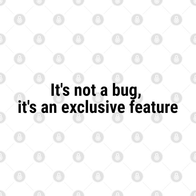 It's not a bug, it's an exclusive feature Black by sapphire seaside studio