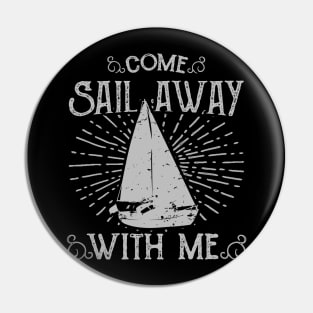 Come Sail Away With Me Pin