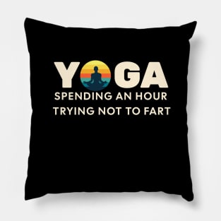 YOGA.....Don't Fart...for an hour Pillow