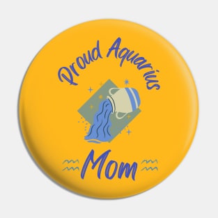 Proud Aquarius Mom Astrology Zodiac Pin