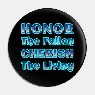 Honor the Fallen, Cherish the Living - Remembrance Collection Pin