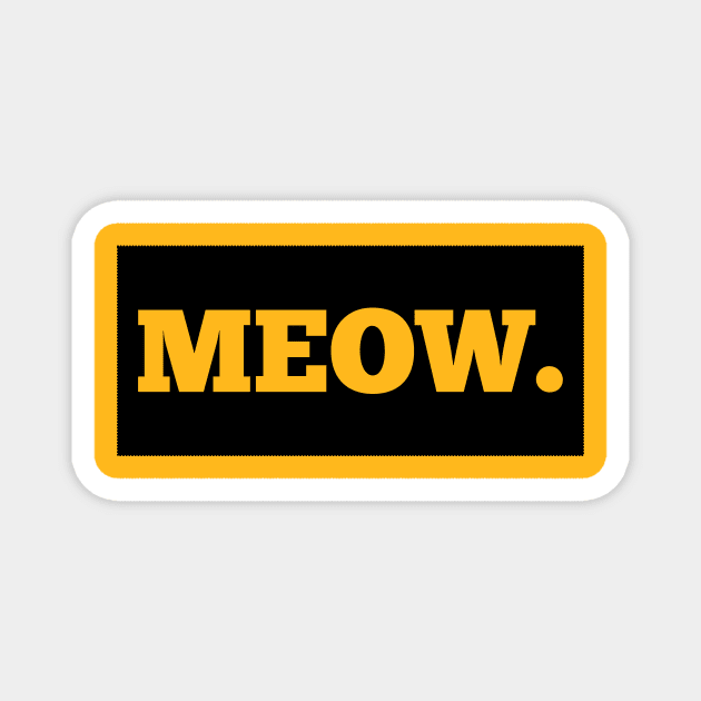 Meow. Magnet by Myzelinho