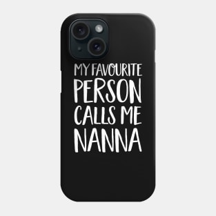 Nanna Gift - My Favourite Person Calls Me Nanna Phone Case