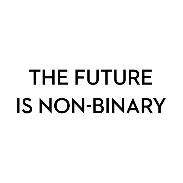 The Future is Non-Binary by Harley C