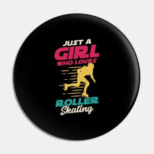 Just A Girl Who Loves Roller Skating Pin