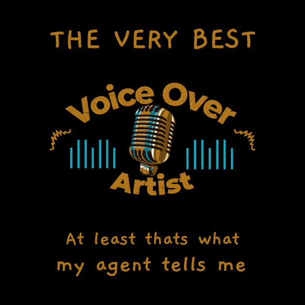 The very best Voice Over Artist says Agent by Salkian @Tee