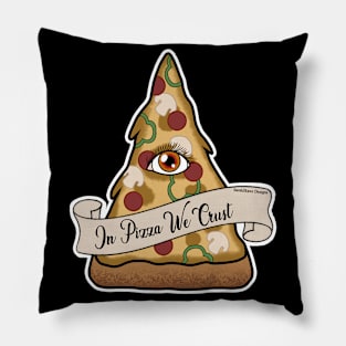 In Pizza We Crust Pillow