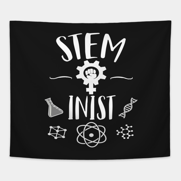STEMinist STEM Field Feminist