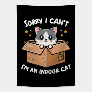 Sorry I Can't I'm An Indoor Cat Tapestry