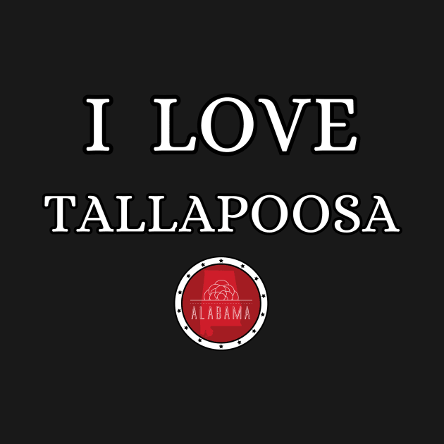 I LOVE TALLAPOOSA | Alabam county United state of america by euror-design