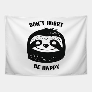 Don't hurry be happy. Cute and Lazy Sloth Tapestry