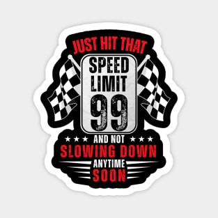 99th Birthday Speed Limit Sign 99 Years Old Racing Magnet