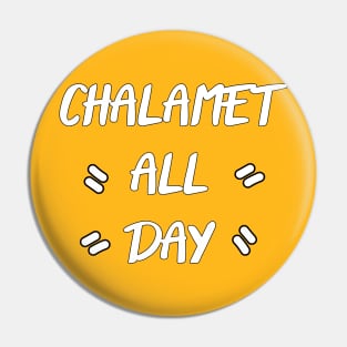 CHALAMET ALL DAY Pin