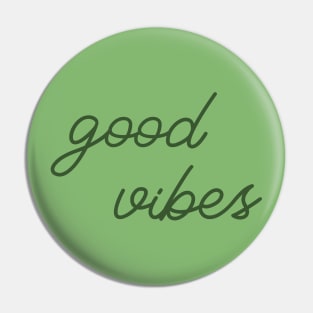 Good Vibes green Pin