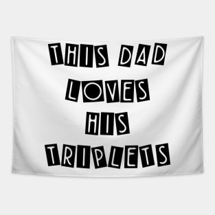 This Dad Loves His Triplets Tapestry