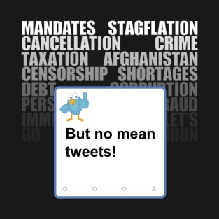 But No Mean Tweets! T-Shirt