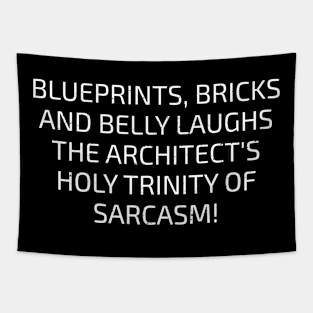 The Architect's Holy Trinity of Sarcasm! Tapestry