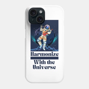 Harmonize With the Universe Phone Case