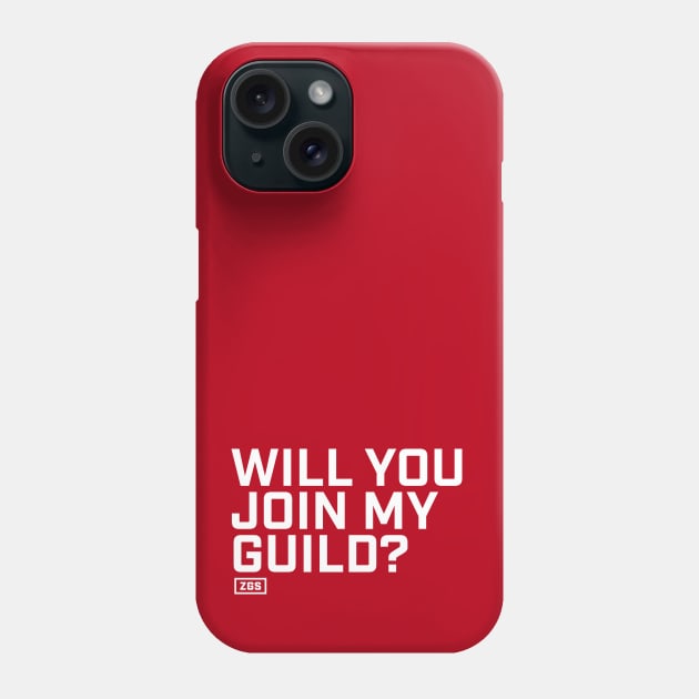 Will you join my guild? Horde Edition Phone Case by ZeroGameSense