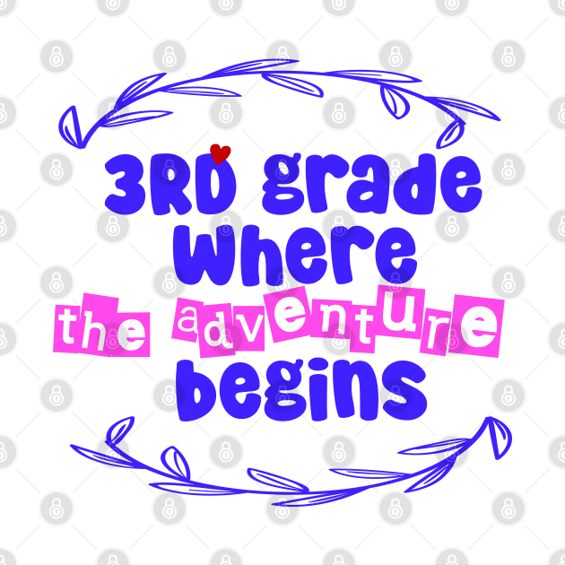 3rd Grade: Where the Adventure Begins by CreationArt8