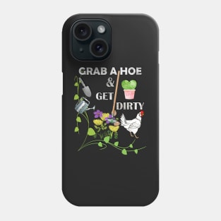 Funny Gardening Quote, Grab A Hoe & Get Dirty, Design Garden Phone Case