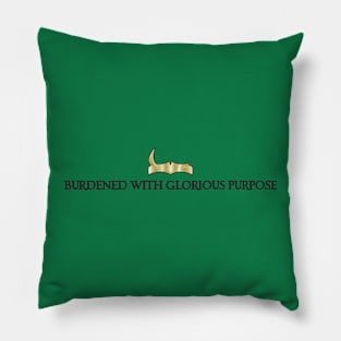 BURDENED WITH GLORIOUS PURPOSE 2 Pillow