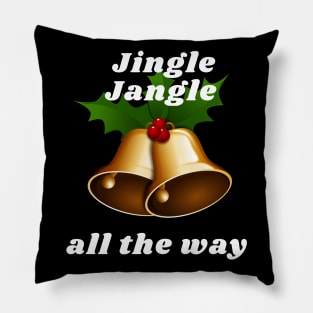 Jingle Jangle all the way Pillow