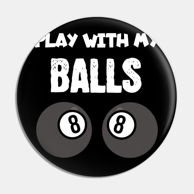 Billiards play with my balls Pin by maxcode