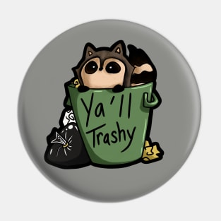 Y'all Trashy Raccoon Pin