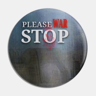 Please stop war Pin