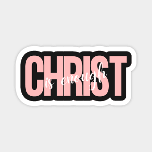 Christ is Enough V20 Magnet