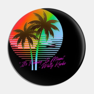 It's Raining In Miami Pin