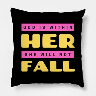 God Is Within Her She Will Not Fall | Christian Pillow