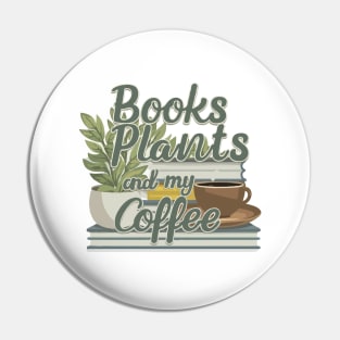 Books Plants And My Coffee Pin